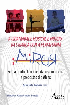 Cover A Criatividade Musical e Motora da Criança com a Plataforma Miror: Fundamentos Teóricos, Dados Empíricos e Propostas Didáticas (eBook, ePUB)