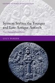 Symeon Stylites the Younger and Late Antique Antioch (eBook, ePUB) Symeon Stylites the Younger and Late Antique Antioch (eBook, ePUB)