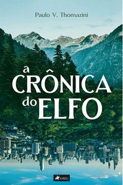 A Crônica do Elfo (eBook, ePUB) - Thomazini, Paulo V.