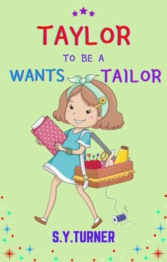 Taylor Wants to be a Tailor (GREEN BOOKS, #6) (eBook, ePUB) - Turner, S. Y.