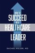How to Succeed as a Healthcare Leader... - Bild 1