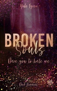 Broken Souls - Dare you to hate me (Band 2) - Tyren, Yule