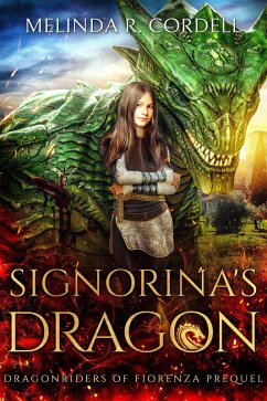 Signorina's Dragon (The Dragonriders of Fiorenza, #0) (eBook, ePUB) - Cordell, Melinda R.