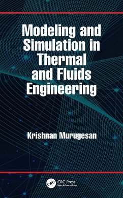 Modeling and Simulation in Thermal and Fluids Engineering (eBook, PDF) - Murugesan, Krishnan
