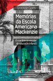 Memórias da Escola Americana Mackenzie e o Ambiente Escolar da Educação Infantil (eBook, ePUB)