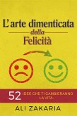L'arte dimenticata della felicità (eBook, ePUB) L'arte dimenticata della felicità (eBook, ePUB)