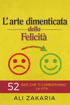 L'arte dimenticata della felicità (eBook, ePUB) - Zakaria, Ali