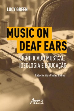 Cover Music on Deaf Ears: Significado Musical, Ideologia e Educação (eBook, ePUB)