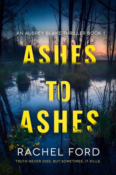 Ashes to Ashes (Aubrey Blake Thrillers, #1) (eBook, ePUB) Ashes to Ashes (Aubrey Blake Thrillers, #1) (eBook, ePUB)