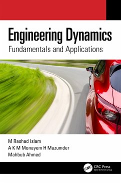 Engineering Dynamics (eBook, PDF) - Islam, M Rashad; Mazumder, A K M Monayem H; Ahmed, Mahbub