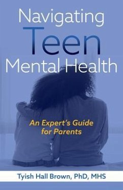 Navigating Teen Mental Health (eBook, ePUB) - Hall Brown, Tyish