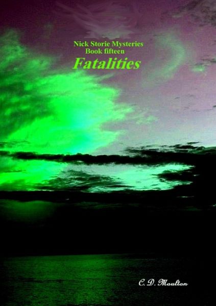 Fatalities (Det. Lt. Nick Storie Mysteries, #15) (eBook, ePUB) Fatalities (Det. Lt. Nick Storie Mysteries, #15) (eBook, ePUB)
