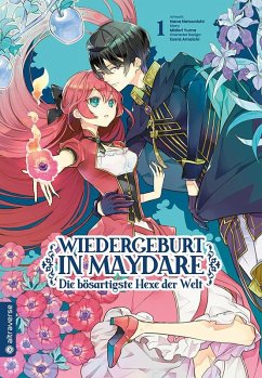 Wiedergeburt in Maydare - Die bösartigste Hexe der Welt Bd.1 - Yuma, Midori;Natsunishi, Nana