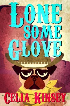Lonesome Glove (Little Tombstone Cozy Mysteries, #3) (eBook, ePUB) - Kinsey, Celia