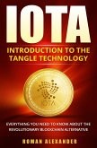 IOTA - Introduction To The Tangle Technology (Crypto currencies, #3) (eBook, ePUB)