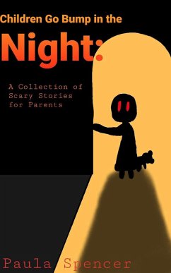 Children Go Bump in the Night: A Collection of Scary Stories for Parents (eBook, ePUB) - Spencer, Paula