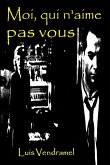 Moi, qui n'aime pas vous. (eBook, ePUB)