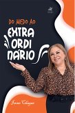 Do medo ao extraordina´rio (eBook, ePUB)