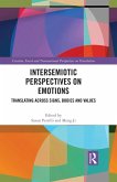 Intersemiotic Perspectives on Emotions (eBook, PDF) Intersemiotic Perspectives on Emotions (eBook, PDF)