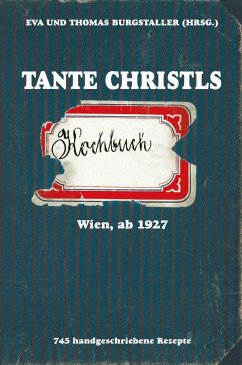 Tante Christls Kochbuch - (Hrsg.), Eva und Thomas Burgstaller