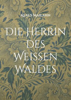 Cover Die Herrin des Weißen Waldes (eBook, ePUB)