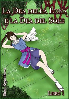 Cover La Dea della Luna e la Dea del Sole. Libro 1 (eBook, ePUB)