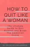 How to Quit Like a Woman (eBook, ePUB)