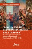 &quote;Logo que o seu Cofre Proporcione esta Despesa&quote;: A Construção da Nação nos Primeiros Manuais de História do Brasil (1838-1898) (eBook, ePUB)