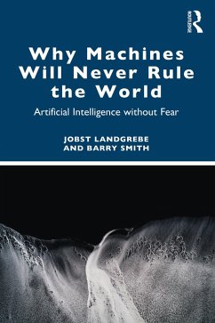 Why Machines Will Never Rule the World (eBook, ePUB) - Landgrebe, Jobst; Smith, Barry