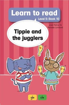 Learn to read (Level 5 Book 10): Tippie and the jugglers (eBook, ePUB) - Palmer, José; Lombard, Reinette