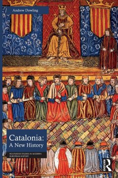 Catalonia: A New History (eBook, ePUB) - Dowling, Andrew