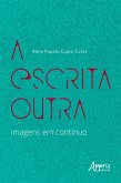 A Escrita Outra - Imagens em Contínuo (eBook, ePUB)