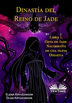 Dinastía Del Reino De Jade. (eBook, ePUB) - Kryuchkova, Elena; Kryuchkova, Olga