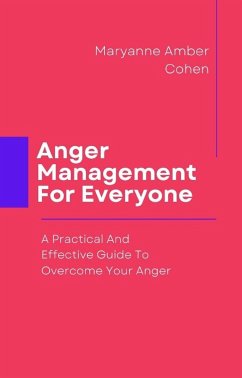 Anger Management For Everyone (eBook, ePUB) - Amber Cohen, Maryanne
