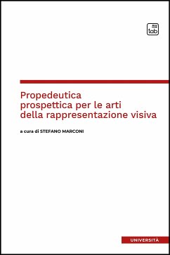 Propedeutica prospettica per le arti della rappresentazione visiva (eBook, ePUB) - Marconi, Stefano