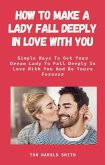 How To Make A Lady Fall Deeply In Love with You (eBook, ePUB)