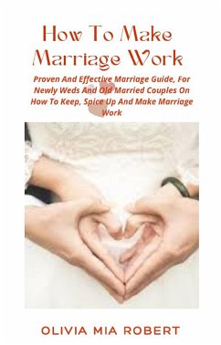 How To Make Marriage Work (eBook, ePUB) - Mia Robert, Olivia