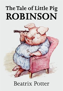 The Tale of Little Pig Robinson (eBook, ePUB) - Potter, Beatrix