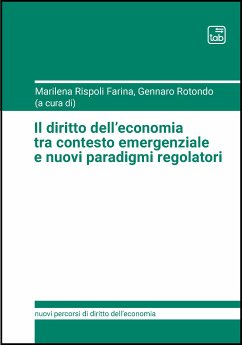 Il diritto dell’economia tra contesto emergenziale e nuovi paradigmi regolatori (eBook, ePUB) - Rispoli Farina, Marilena; Rotondo, Gennaro