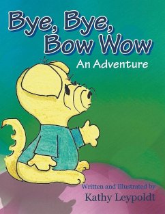 Bye, Bye, Bow Wow - Leypoldt, Kathy