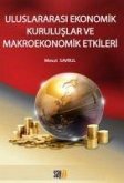 Uluslararasi Ekonomik Kuruluslar ve Makroekonomik Etkileri