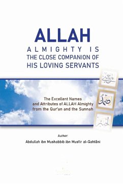 ALLAH ALMIGHTY IS THE CLOSE COMPANION OF HIS LOVING SERVANTS - Al-Qahtani, Abdullah Ibn Mushabbib