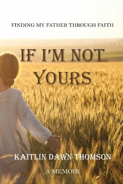 If I'm Not Yours - Thomson, Kaitlin Dawn