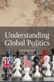 Understanding Global Politics (eBook, ePUB)
