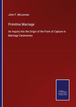 Primitive Marriage - McLennan, John F.