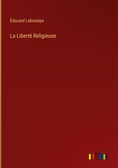 La Liberté Religieuse - Laboulaye, Édouard