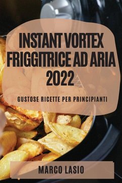 INSTANT VORTEX FRIGGITRICE AD ARIA 2022 - Lasio, Marco