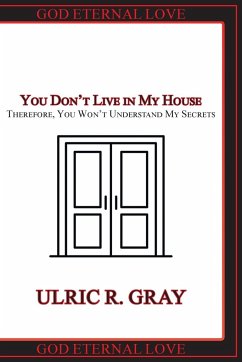 You Don't Live in My House - Gray, Ulric R.