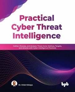 Practical Cyber Threat Intelligence - Ozkaya, Erdal