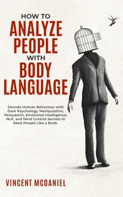 How To Analyze People with Body Language (eBook, ePUB) - McDaniel, Vincent